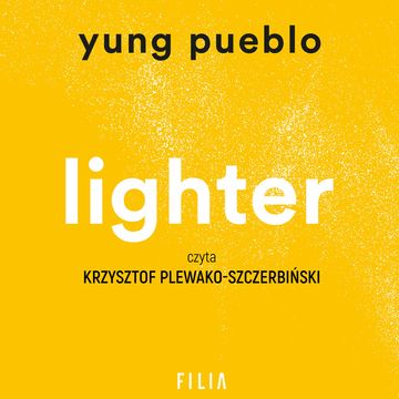 Lighter. Uwolnij się od przeszłości, zbliż do teraźniejszości, otwórz na przyszłość, Yung Pueblo