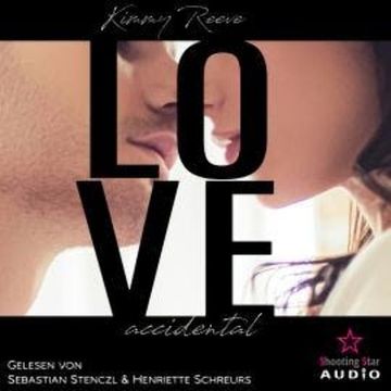 Love: accidental - Love, Band 2 (ungekürzt) audiobook, Kimmy Reeve