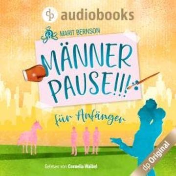 Männerpause für Anfänger (Ungekürzt) audiobook, Marit Bernson