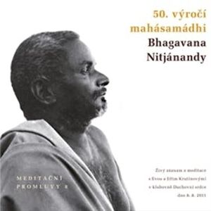 Meditační promluvy 8 - 50. výročí mahásamádhi Bhagavana Nitjánandy, Jiří Krutina