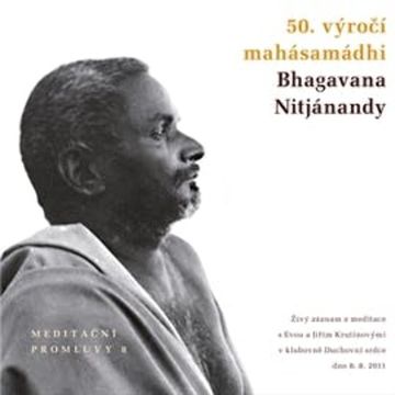 Meditační promluvy 8 - 50. výročí mahásamádhi Bhagavana Nitjánandy, Jiří Krutina