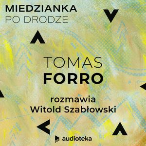 Miedzianka po drodze. Odcinek 31. Tomas Forro, zespół autorów