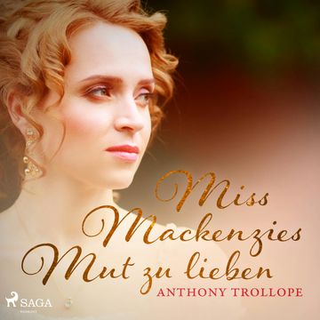 Miss Mackenzies Mut zu lieben audiobook, Anthony Trollope