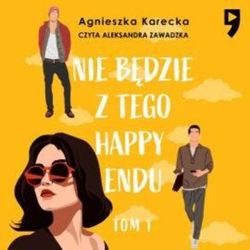 Nie będzie z tego happy endu audiobook, Agnieszka Karecka