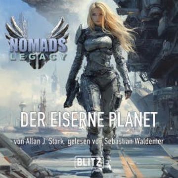 NOMADS Legacy 01: Der eiserne Planet audiobook, Allan J. Stark