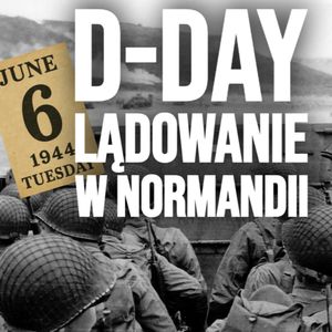 Normandia 1944. Jak to się aliantom udało i dlaczego Niemcy nie zdołali obronić pozycji?, Historia jakiej nie znacie