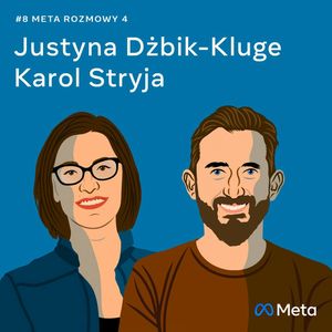 O czwartym sezonie Meta Rozmów - Justyna Dżbik-Kluge i Karol Stryja, Facebook Polska