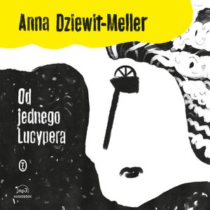 Od jednego Lucypera, Anna Dziewit-Meller