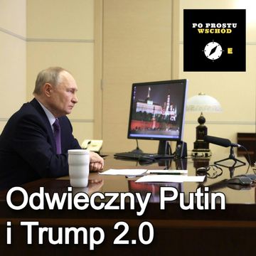 Odwieczny Putin i Trump 2.0. Handel Polska-Ukraina. Goście: Gajos, Strzelecki audiobook, Piotr Pogorzelski