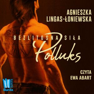 Polluks. Bezlitosna siła. Tom 2, Agnieszka Lingas-Łoniewska