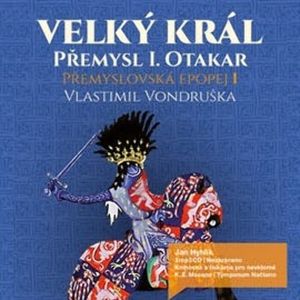 Přemyslovská epopej I - Velký král, Vlastimil Vondruška