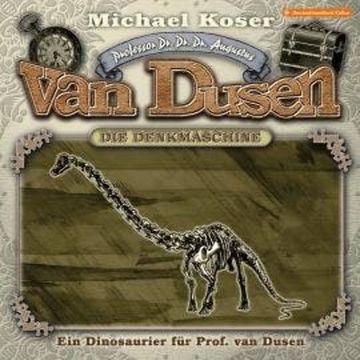 Professor van Dusen, Folge 48: Ein Dinosaurier für Professor van Dusen audiobook, Michael Koser