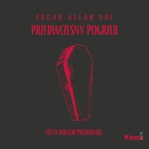 Przedwczesny pogrzeb, Edgar Allan Poe