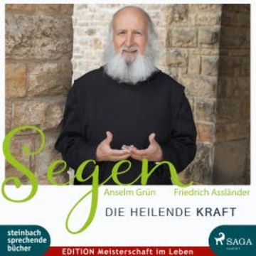 Segen - die heilende Kraft (Ungekürzt) audiobook, Anselm Grün