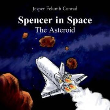 Spencer in Space #4: The Asteroid audiobook, Jesper Felumb Conrad
