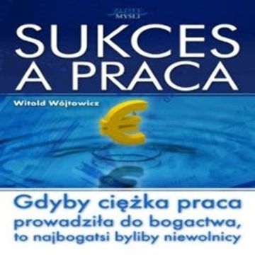 Sukces a praca audiobook, Witold Wójtowicz