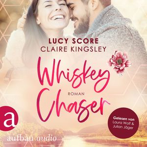 Whiskey Chaser - Bootleg Springs, Band 1 (Ungekürzt), Claire Kingsley, Lucy Score