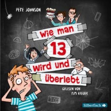 Wie man 13 wird und überlebt audiobook, Pete Johnson