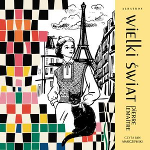 Wielki świat. Lata chwały. Tom 1, Pierre Lemaitre