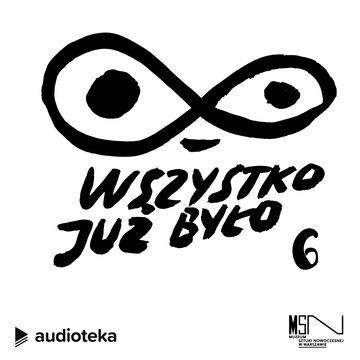 Wszystko już było. Odcinek 6: Czas apokalipsy audiobook, Bogna Stefańska, Jagna Lewandowska, Jakub Depczyński, Monika Proba, Zofia Płoska-Czartoryska