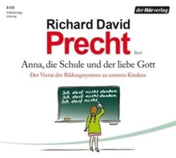 Anna, die Schule und der liebe Gott audiobook, Richard David Precht