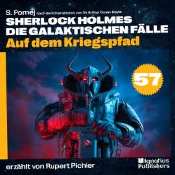 Auf dem Kriegspfad (Sherlock Holmes - Die galaktischen Fälle, Folge 57) audiobook, Sir Arthur Conan Doyle