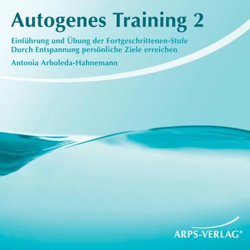 Autogenes Training 2 audiobook, Antonia Arboleda-Hahnemann