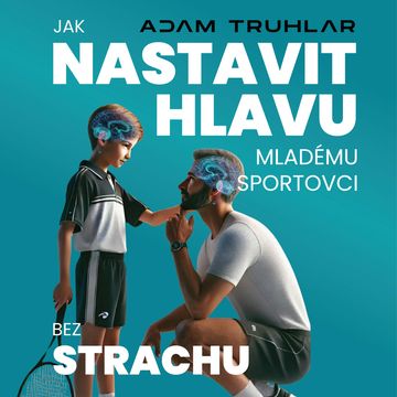 Bez strachu audiobook, Adam Truhlář