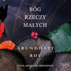 Bóg rzeczy małych, Roy Arundhati