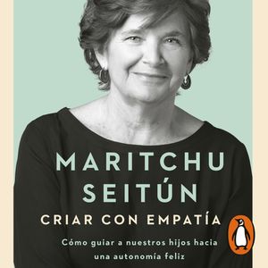 Criar con empatía, Maritchu Seitún