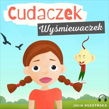 Cudaczek Wyśmiewaczek audiobook, Julia Duszyńska