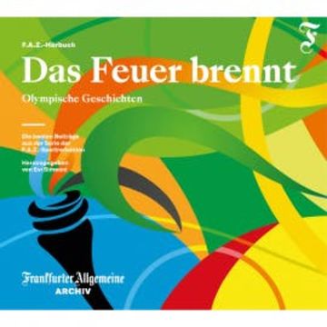 Das Feuer brennt audiobook, Frankfurter Allgemeine Archiv