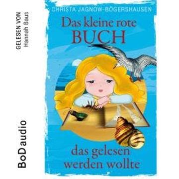 Das kleine rote Buch, das gelesen werden wollte (Ungekürzt) audiobook, Christa Jagnow-Bögershausen