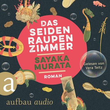 Das Seidenraupenzimmer audiobook, Sayaka Murata