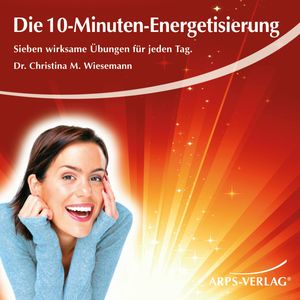 Die 10-Minuten-Energetisierung, Christina Wiesemann