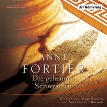 Die geheimen Schwestern audiobook, Anne Fortier