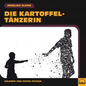 Die Kartoffeltänzerin, Angelika Slavik