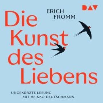 Die Kunst des Liebens (Ungekürzt) audiobook, Erich Fromm