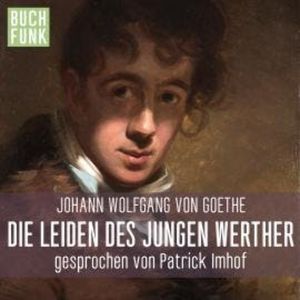 Die Leiden des jungen Werther (ungekuerzt), Johann Wolfgang von Goethe
