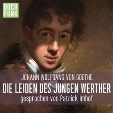 Die Leiden des jungen Werther (ungekuerzt), Johann Wolfgang von Goethe