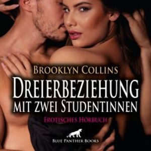 Dreierbeziehung mit zwei Studentinnen / Erotik Audio Story / Erotisches Hörbuch, Brooklyn Collins