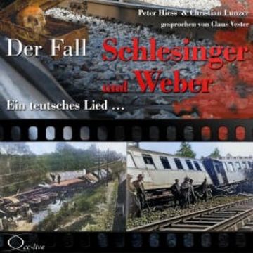 Ein teutsches Lied... - Der Fall Schlesinger und Weber audiobook, Peter Hiess