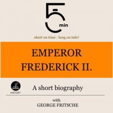Emperor Frederick II.: A short biography audiobook, 5 Minutes