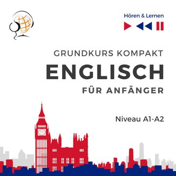 Englisch fur Anfanger – Grundkurs Kompakt (Niveau A1 bis A2 -Hören & Lernen) audiobook, Dorota Guzik