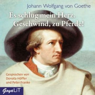 Es schlug mein Herz. Geschwind, zu Pferde! audiobook, Johann Wolfgang von Goethe
