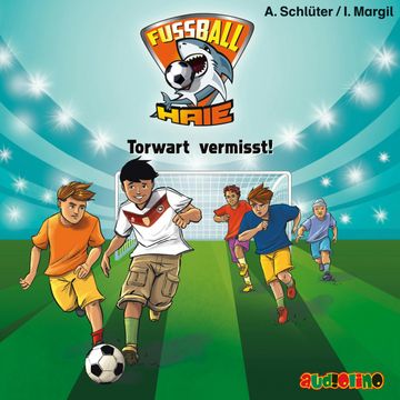 Torwart vermisst! (Fußball-Haie 7) audiobook, Andreas Schlüter, Irene Margil