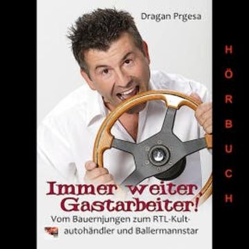 Immer weiter, Gastarbeiter audiobook, Dragan Prgesa