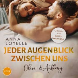 Jeder Augenblick zwischen uns, Anna Loyelle