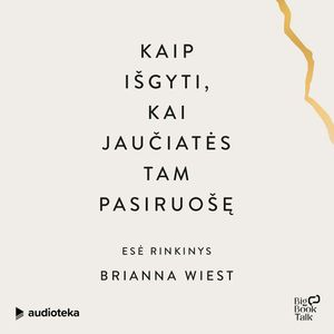 Kaip išgyti, kai jaučiatės tam pasiruošę, Brianna Wiest