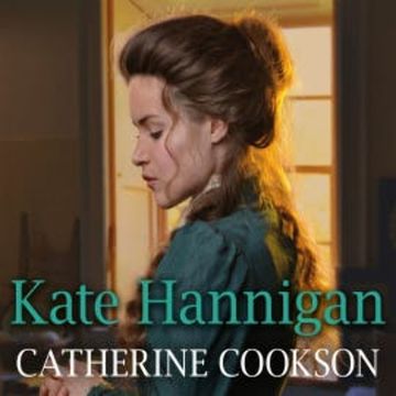 Kate Hannigan audiobook, Catherine Cookson